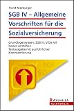 SGB IV - Allgemeine Vorschriften für die Sozialversicherung: Ausführliche Einführung in das Vierte Sozialgesetzbuch