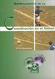 Entrenamiento de La Coordinacion En El Futbol
