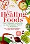 The Healing Foods: The Ultimate Authority on the Curative Power of Nutrition
