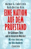Eine Nation auf dem Pr&uuml;fstand - Die Goldhagen-These und die historische Wahrheit - Norman G. Finkelstein, Ruth Bettina Birn
