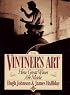 Vintner's Art: How Great Wines Are Made