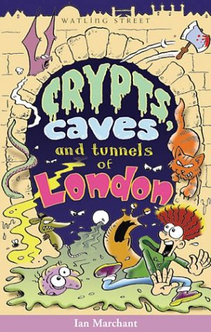 Crypts, Caves and Tunnels of London (Of London Series)