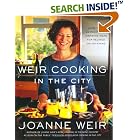 Weir Cooking in the City: More than 125 Recipes and Inspiring Ideas for Relaxed... by Cherries
