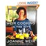 Weir Cooking in the City: More than 125 Recipes and Inspiring Ideas for Relaxed Entertaining