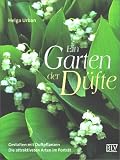 Ein Garten der D&uuml;fte - Helga Urban