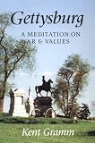 Gettysburg: A Meditation on War and Values