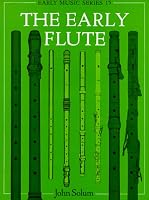 The Early Flute (Early Music Series, 15)