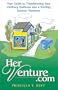 Herventure.com : Your Guide to Expanding Your Small or Home Business to the Internet - Easily and Profitably