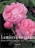 Photos et lumières du jardin : photographier les plantes.