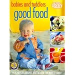 Babies and Toddlers Good Food: From the Home Library Test Kitchen (Home Library Cookbooks) book cover