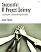 Book Successful IT Project Delivery: Learning the Lessons of Project Failure