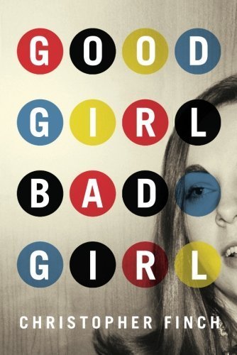 Good Girl, Bad Girl (An Alex Novalis Novel) by Finch, Christopher (2013) Paperback