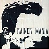 Rainer Maria -  Catastrophe Keeps Us Together