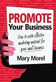 cover of Promote Your Business: How to Write Effective Marketing Material for Your Small Business