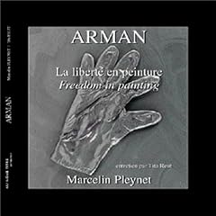 Arman. La Libert� en peinture (version Luxe)