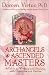 Archangels and Ascended Masters: A Guide to Working and Healing with Divinities and Deities
