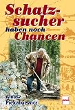 Schatzsucher haben noch Chancen - Janusz Piekalkiewicz