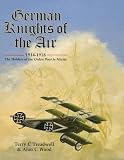 German Knights of the Air, 1914-1918: The Holders of the Orden Pour Le Merite