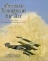 German Knights of the Air, 1914-1918: The Holders of the Orden Pour Le Merite