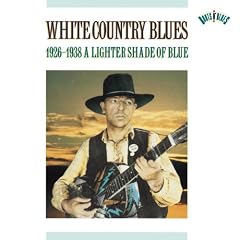 White Country Blues, 1926-1938: A Lighter Shade Of Blue