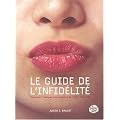 Le Guide de l'infidelit� : Comment tromper son conjoint en toute impunit�