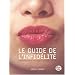 Le Guide de l'infidelit� : Comment tromper son conjoint en toute impunit�