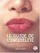 Livres : Le Guide de l'infidelité : Comment tromper son conjoint en toute impunité