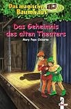 Das magische Baumhaus (Bd. 23): Das Geheimnis des alten Theaters - Mary Pope Osborne