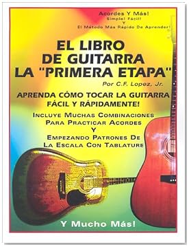 El Libro de Guitarra la Primera Etapa (First Stage Guitar Book) El Libro de Guitarra la Primera Etapa (First Stage Guitar Book)