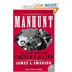 Manhunt: The 12-Day Chase for Lincoln's Killer (P.S.)