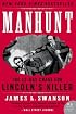 Manhunt: The 12-Day Chase for Lincoln's Killer (P.S.)