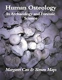 Human Osteology: In Archaeology and Forensic Science