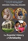 The essential history of Christianity