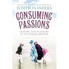 Consuming Passions: Leisure and Pleasure in Victorian Britain