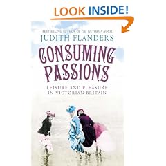 Consuming Passions: Leisure and Pleasure in Victorian Britain