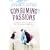 Consuming Passions: Leisure and Pleasure in Victorian Britain