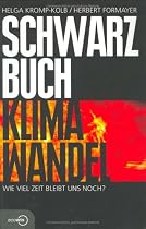Schwarzbuch Klimawandel. Wie viel Zeit bleibt uns noch?
