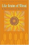 Like Grains Of Wheat: A Spirituality Of Solidarity
