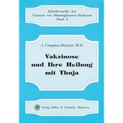 Vakzinose und ihre Heilung mit Thuja. Nebst Anmerkungen �ber die Hom�oprophylaxe