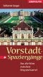 Vorstadt-Spazierg�nge: Das alte Wien zwischen Ring und G�rtel