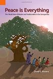 Peace Is Everything: The World View of Muslims and Traditionalists in the Senegambia (Publications in Ethnography, vol. 28)