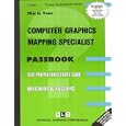 Computer Graphics Mapping Specialist (Career Examination, C... by Jack Rudman
