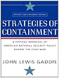 Strategies of Containment:A Critical Appraisal of American National Security Policy during the Cold War