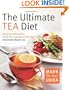 The Ultimate Tea Diet: How Tea Can Boost Your Metabolism, Shrink Your Appetite, and Kick-Start Remarkable Weight Loss