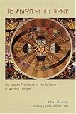 The Wisdom of the World: The Human Experience of the Universe in Western Thought