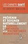 Pr�venir et soigner naturellement la goutte, l'arthrose et la polyarthrite rumatho�de