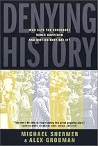 Denying History: Who Says the Holocaust Never Happened and Why Do They Say It? (S. Mark Taper Foundation Imprint in Jewish Studies)