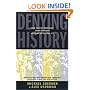 Denying History: Who Says the Holocaust Never Happened and Why Do They Say It? (Selection of the History Book Club)