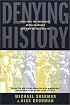 Denying History: Who Says the Holocaust Never Happened and Why Do They Say It? (S. Mark Taper Foundation Imprint in Jewish Studies)
