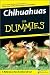 Chihuahuas For Dummies